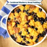 Cornbread Bread Pudding with Blueberries