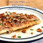 Cajun Fish with Pecan Butter and Browned Butter