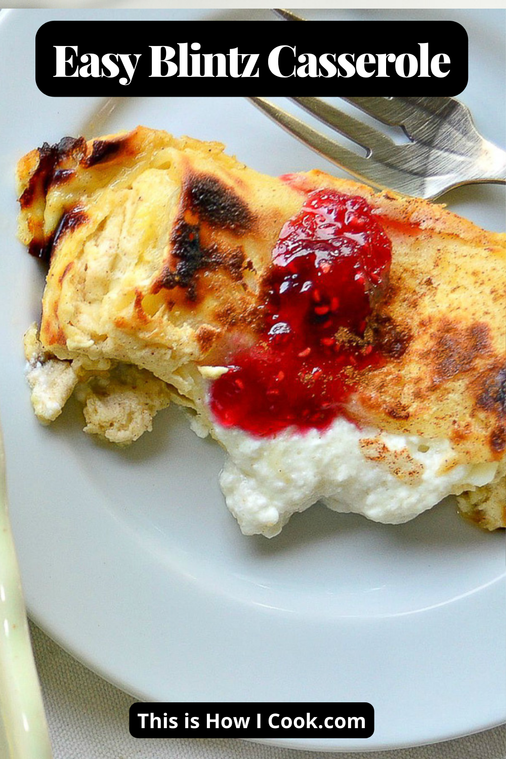 Easy Cheese Blintz Casserole Recipe This Is How I Cook