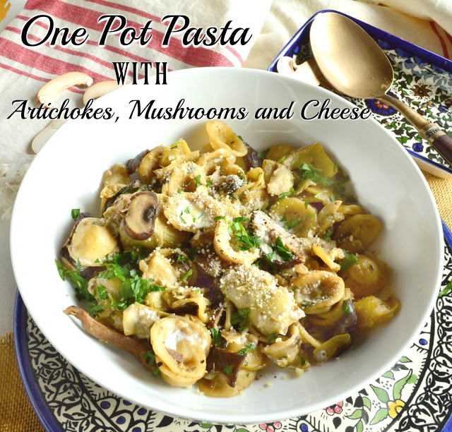 One Pot Pasta with Artichokes, Mushrooms and Cheese - This Is How I Cook