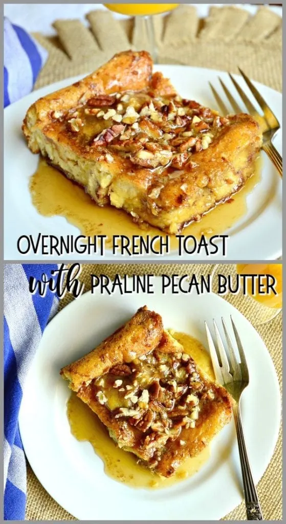 Overnight French Toast with Praline Pecan Butter