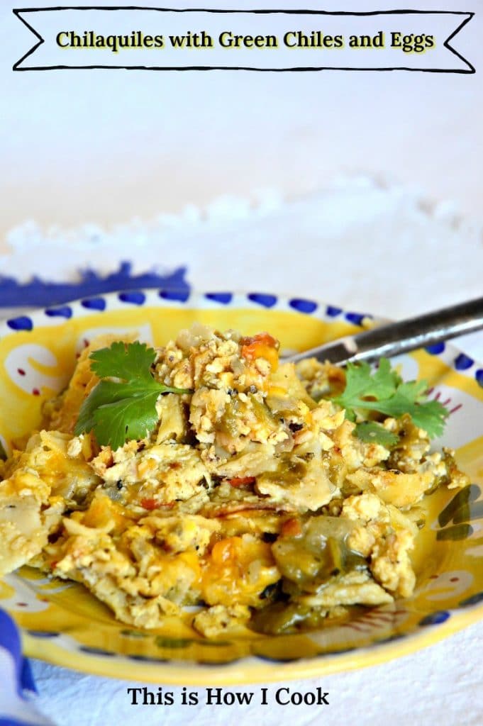 Chilaquiles with Eggs and Green Chiles